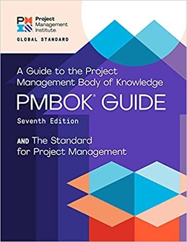 A Guide to the Project Management Body of Knowledge PMBOK Guide 7th Edition, ISBN-13: 978-1628256642