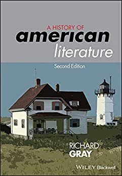A History of American Literature 2nd Edition by Richard Gray, ISBN-13: 978-1405192286