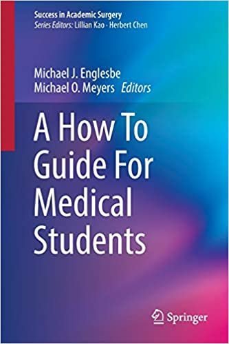 A How To Guide For Medical Students by Michael J. Englesbe, ISBN-13: 978-3319428956