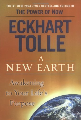 A New Earth: Awakening to Your Life's Purpose by Eckhart Tolle - Oprah's Book Club - PDF eBook