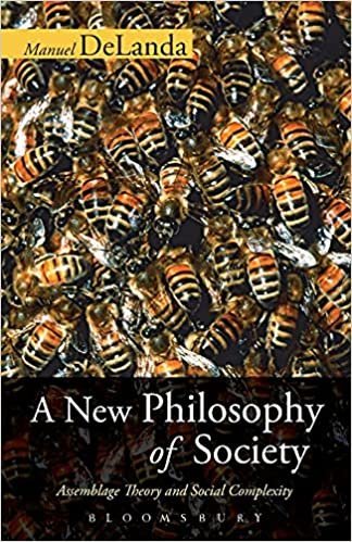 A New Philosophy of Society by Manuel DeLanda, ISBN-13: 978-0826491695