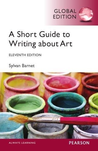 A Short Guide to Writing About Art 11th Global Edition, ISBN-13: 978-1292059907