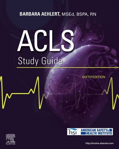 ACLS Study Guide 6th Edition by Barbara Aehlert, ISBN-13: 978-0323711913