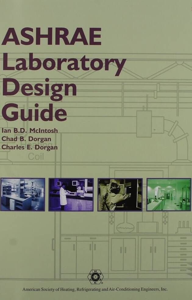 ASHRAE Laboratory Design Guide 1st Edition, ISBN-13: 978-1883413972