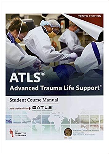 ATLS Advanced Trauma Life Support 10th Edition, ISBN-13: 978-0996826235