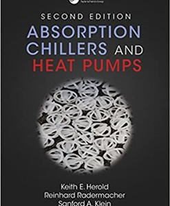 Absorption Chillers and Heat Pumps 2nd Edition, ISBN-13: 978-1498714341