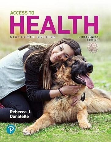 Access to Health 16th Edition by Rebecca Donatelle, ISBN-13: 978-0135173794