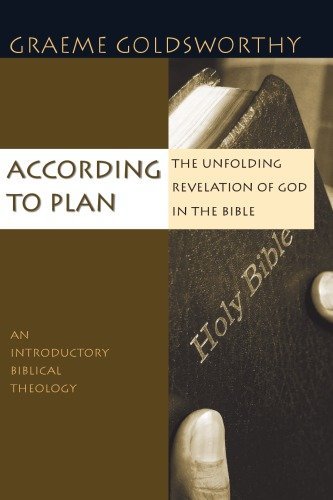 According to Plan: The Unfolding Revelation of God in the Bible, ISBN-13: 978-0830826964