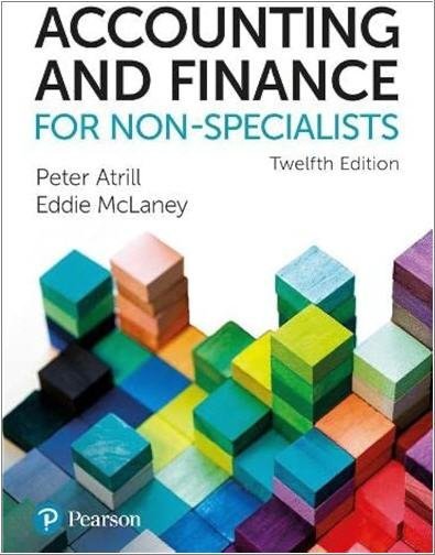 Accounting and Finance for Non-Specialists 12th Edition by Peter Atrill, ISBN-13: 978-1292334691