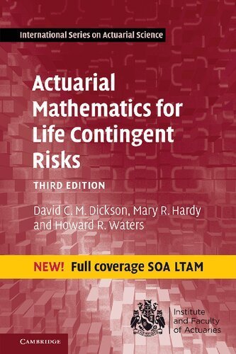 Actuarial Mathematics for Life Contingent Risks 3rd Edition by David C. M. Dickson, ISBN-13: 978-1108478083