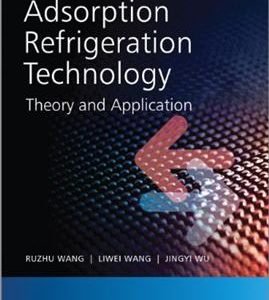 Adsorption Refrigeration Technology: Theory and Application, ISBN-13: 978-1118197431