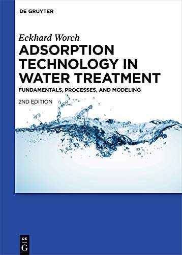 Adsorption Technology in Water Treatment by Eckhard Worch, ISBN-13: 978-3110240221