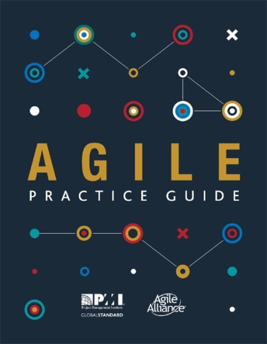 Agile Practice Guide 1st Edition by Project Management Institute, ISBN-13: 978-1628251999