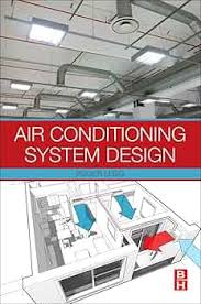 Air Conditioning System Design by Roger Legg, ISBN-13: 978-0081011232