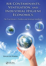Air Contaminants, Ventilation, and Industrial Hygiene Economics, ISBN-13: 978-1466577909