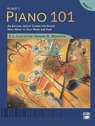 Alfred's Piano 101, Book 1: An Exciting Group Course for Adults Who Want to Play Piano for Fun! by E. L. Lancaster
