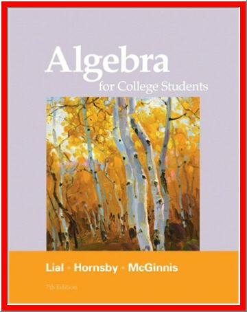 Algebra for College Students 7th Edition by Margaret L. Lial, ISBN-13 : 978-0321715401