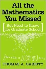 All the Mathematics You Missed: But Need to Know for Graduate School, ISBN-13: 978-0521792851