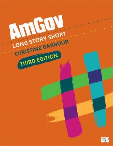 AmGov: Long Story Short Third Edition by Christine Barbour, ISBN-13: 978-1071897683