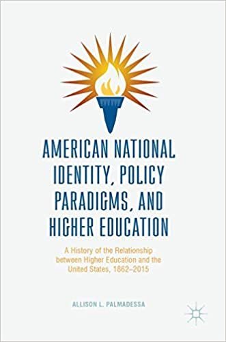 American National Identity, Policy Paradigms, and Higher Education by Allison L. Palmadessa, ISBN-13: 978-1137599346