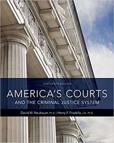 America's Courts and the Criminal Justice System 13th Edition, ISBN-13: 978-1337557894