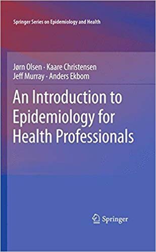 An Introduction to Epidemiology for Health Professionals, ISBN-13: 978-1441914965
