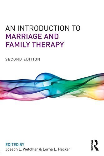 An Introduction to Marriage and Family Therapy 2nd Edition, ISBN-13: 978-0415719506