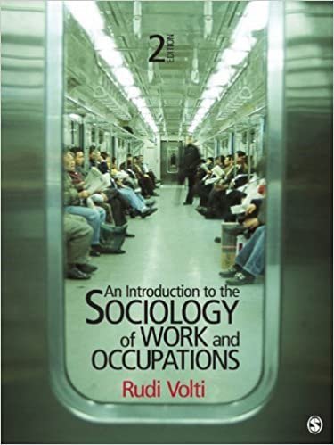 An Introduction to the Sociology of Work and Occupations 2nd Edition, ISBN-13: 978-1412992855