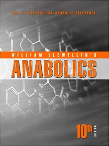 Anabolics 10th Edition by William Llewellyn, ISBN-13: 978-0982828014