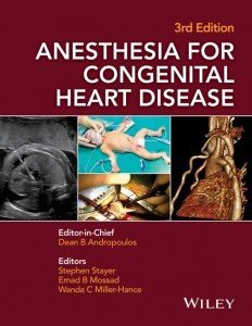 Anesthesia for Congenital Heart Disease 3rd Edition by Dean B. Andropoulos, ISBN-13: 978-1118768259