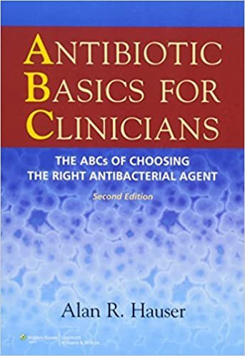 Antibiotic Basics for Clinicians: The ABCs of Choosing the Right Antibacterial Agent 2nd Edition, ISBN-13: 978-1451112214