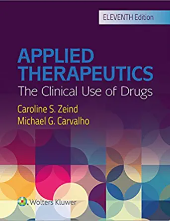 Applied Therapeutics 11th Edition by Caroline S. Zeind, ISBN-13: 978-1496318299