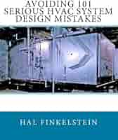 Avoiding 101 Serious HVAC System Design Mistakes, ISBN-13: 978-1442125629