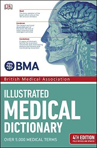 BMA Illustrated Medical Dictionary Over 5,000 Medical Terms 4th Edition, ISBN-13: 978-0241317716