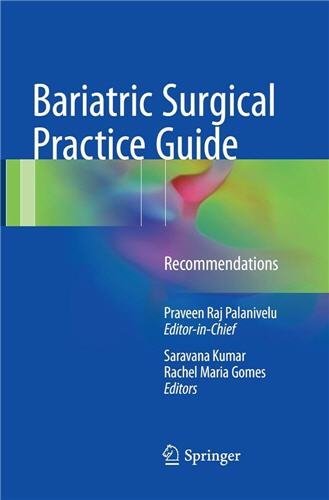 Bariatric Surgical Practice Guide: Recommendations by Praveen Raj Palanivelu, ISBN-13: 978-9811027048