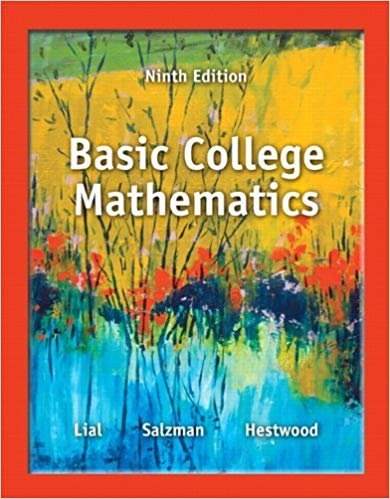 Basic College Mathematics 9th Edition by Margaret L. Lial, ISBN-13: 978-0321825537