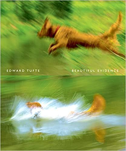 Beautiful Evidence by Edward R. Tufte, ISBN-13: 978-1930824164