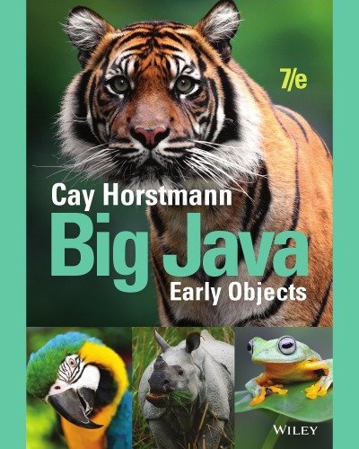Big Java: Early Objects 7th Edition by Cay S. Horstmann, ISBN-13: 978-1119499527