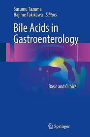 Bile Acids in Gastroenterology: Basic and Clinical 1st Edition by Susumu Tazuma, ISBN-13: 978-4431560609