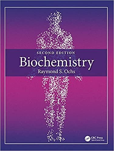 Biochemistry 2nd Edition by Raymond S. Ochs, ISBN-13: 978-0367461874
