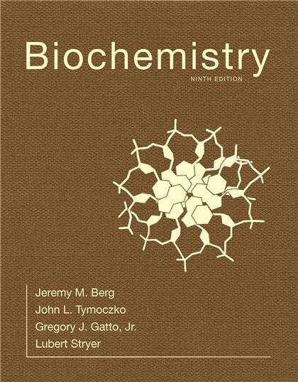 Biochemistry 9th Edition by Lubert Stryer, ISBN-13: 978-1319114671