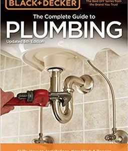 Black & Decker The Complete Guide to Plumbing 6th Edition, ISBN-13: 978-1591866367