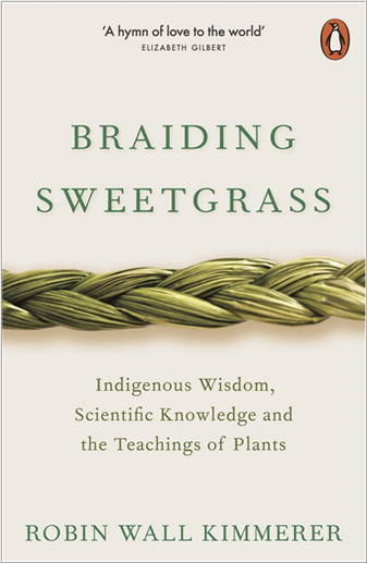 Braiding Sweetgrass: Indigenous Wisdom, Scientific Knowledge and the Teachings of Plants, ISBN-13: 978-1571313560
