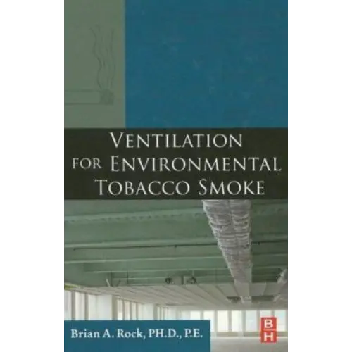 Ventilation for Environmental Tobacco Smoke, ISBN-13: 978-0123708861