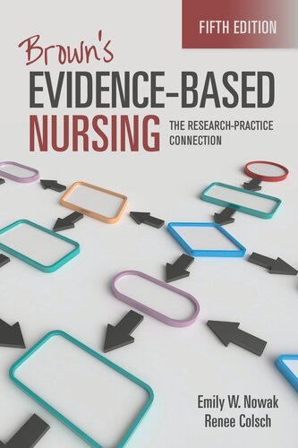 Brown's Evidence-Based Nursing: The Research-Practice Connection 5th Edition by Emily W. Nowak, ISBN-13: 978-1284275889
