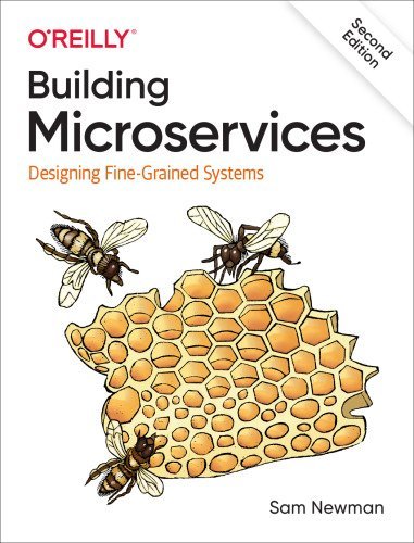 Building Microservices: Designing Fine-Grained Systems 2nd Edition by Sam Newman, ISBN-13: 978-1492034025