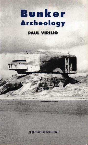 Bunker Archaeology by Paul Virilio, ISBN-13: 978-1568980157