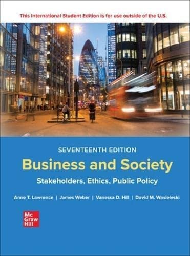 Business and Society: Stakeholders, Ethics, Public Policy INTERNATIONAL 17th Edition, ISBN-13: 978-1265079246
