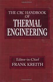 CRC Handbook of Thermal Engineering 1st Edition, ISBN-13: 978-0849395819