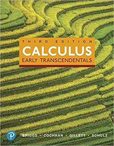 Calculus: Early Transcendentals 3rd Edition by William Briggs, ISBN-13: 978-0134763644
